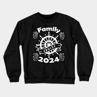 Family Cruise 2024 Funny Cruising Crewneck Sweatshirt